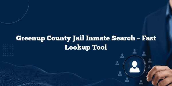 Greenup County Jail Inmate Search – Fast Lookup Tool