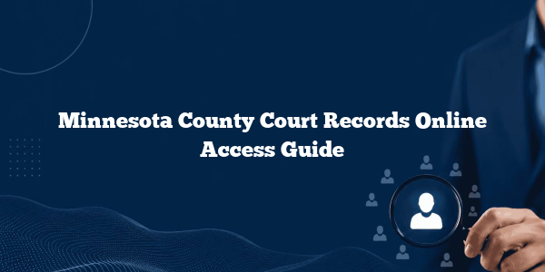 Minnesota County Court Records Online Access Guide