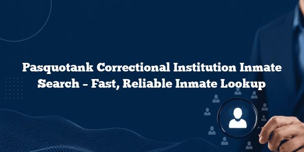Pasquotank Correctional Institution Inmate Search – Fast, Reliable Inmate Lookup