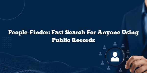 People-Finder: Fast Search For Anyone Using Public Records