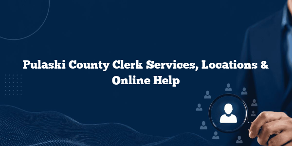 Pulaski County Clerk Services, Locations & Online Help