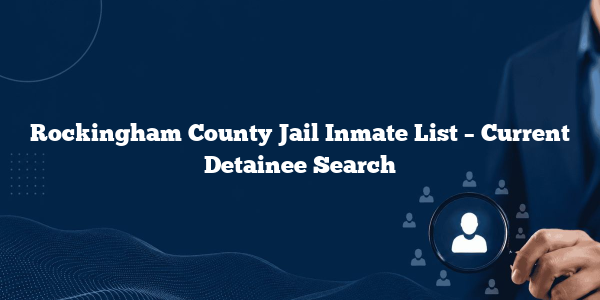 Rockingham County Jail Inmate List – Current Detainee Search