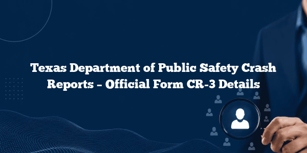 Texas Department of Public Safety Crash Reports – Official Form CR-3 Details